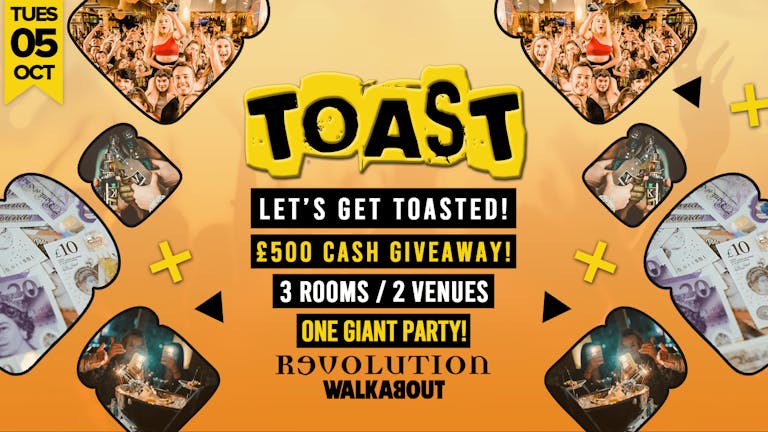 Toast • £500 Cash Giveaway • Revolution & Walkabout