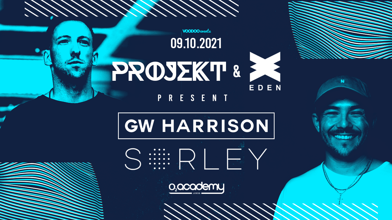 Eden Ibiza X Projekt at the O2 Academy with GW Harrison & Sorley – 9th October