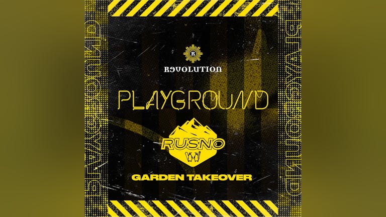 Playground - RUSNO Garden Takeover 