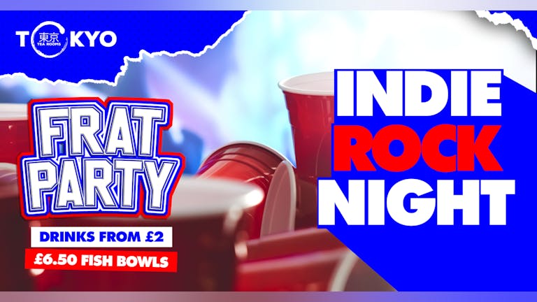 Indie Rock Night ∙ Frat Party - ONLY 25 TICKETS LEFT