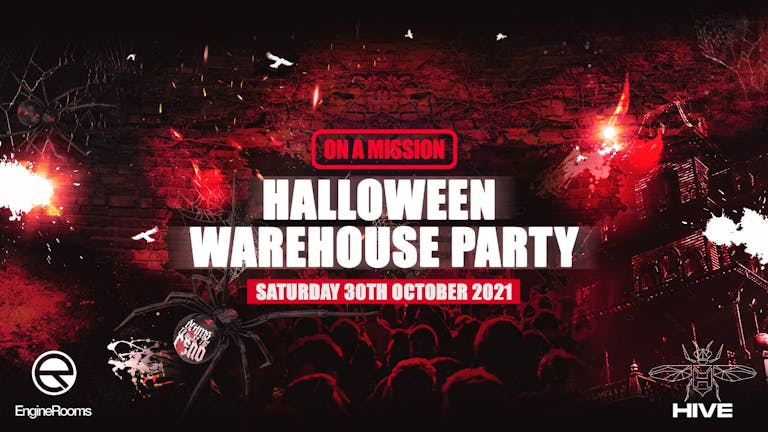ON A MISSION - Halloween Warehouse party - Ft Hazard / Serum / Critical Impact / Agro / Newton