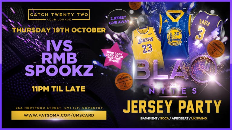 BLAQ NYTES - JERSEY PARTY - PURE BASHMENT & AFROBEAT EVERY TUESDAY (COVENTRY)