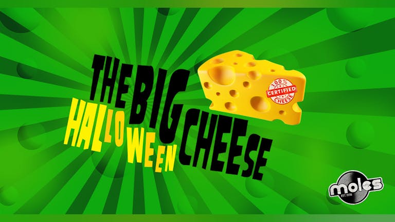 The Big Halloween Cheese!