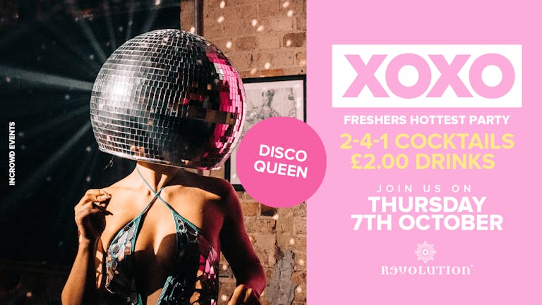 XOXO Presents Disco Queen • £2.00 Drinks • Revolution