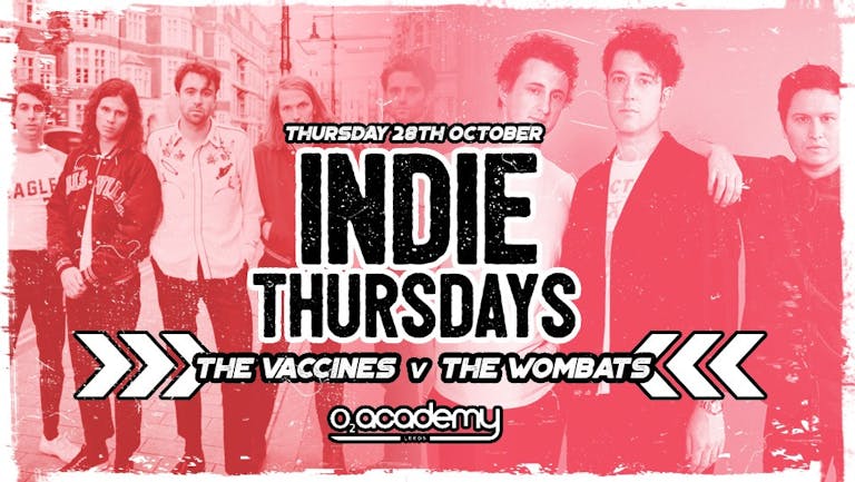 Indie Thursdays  | The Vaccines v The Wombats Special!