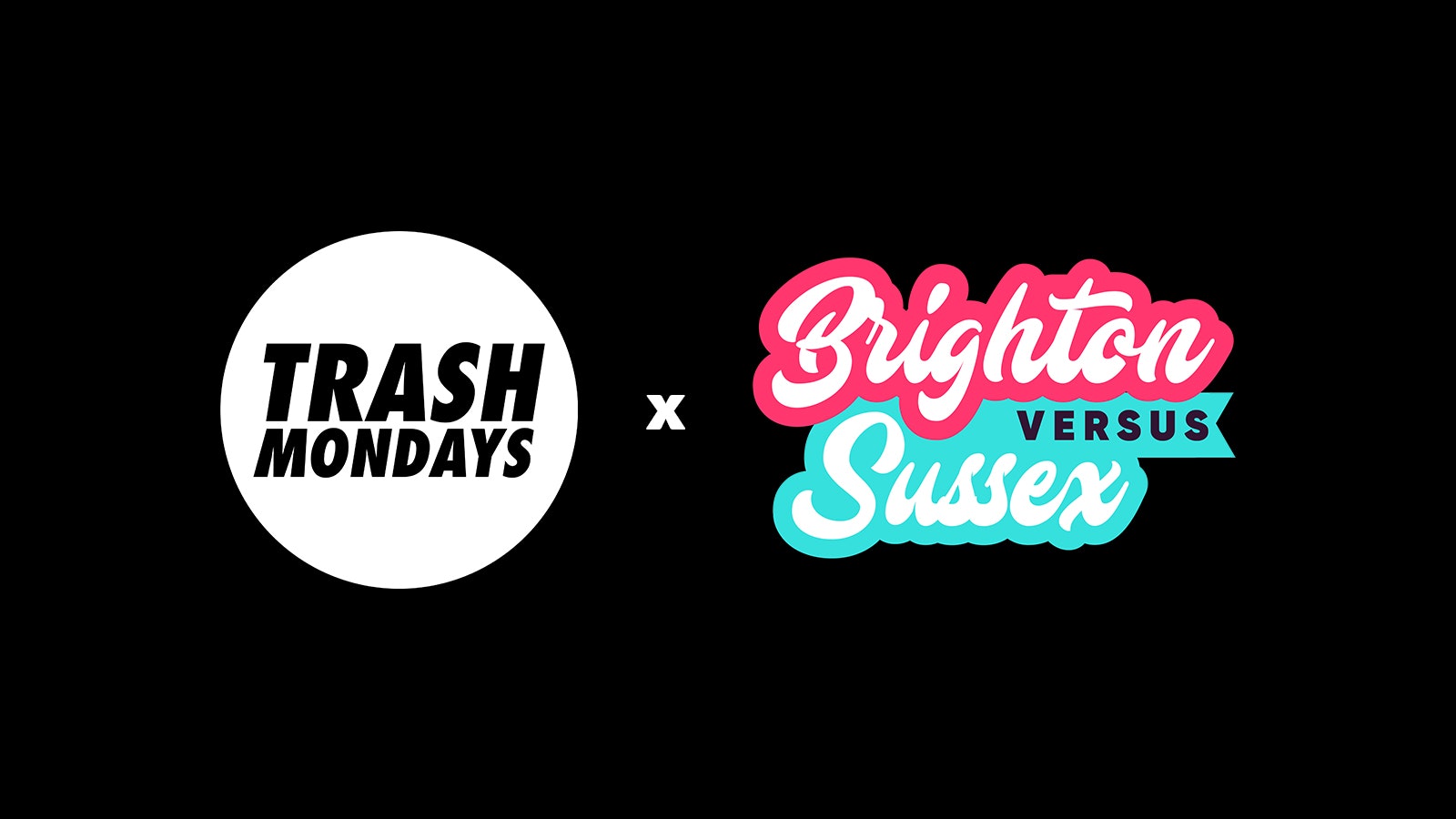 Trash Mondays presents Brighton vs Sussex