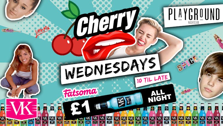 CH🍒RRY WEDNESDAYS !! £1 VK'S ALL NIGHT 🍹 FRESHERS 🤩 FINAL 50 TICKETS !! 