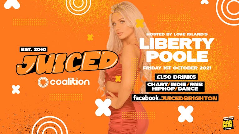 JUICED hosted by Love Island's Liberty (LIVE PA) - 01.10.2021