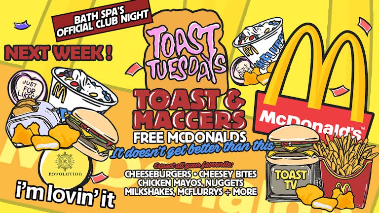 [FINAL 25 TICKETS] Toast Tuesdays - Toast n Maccers - McDonalds Night!