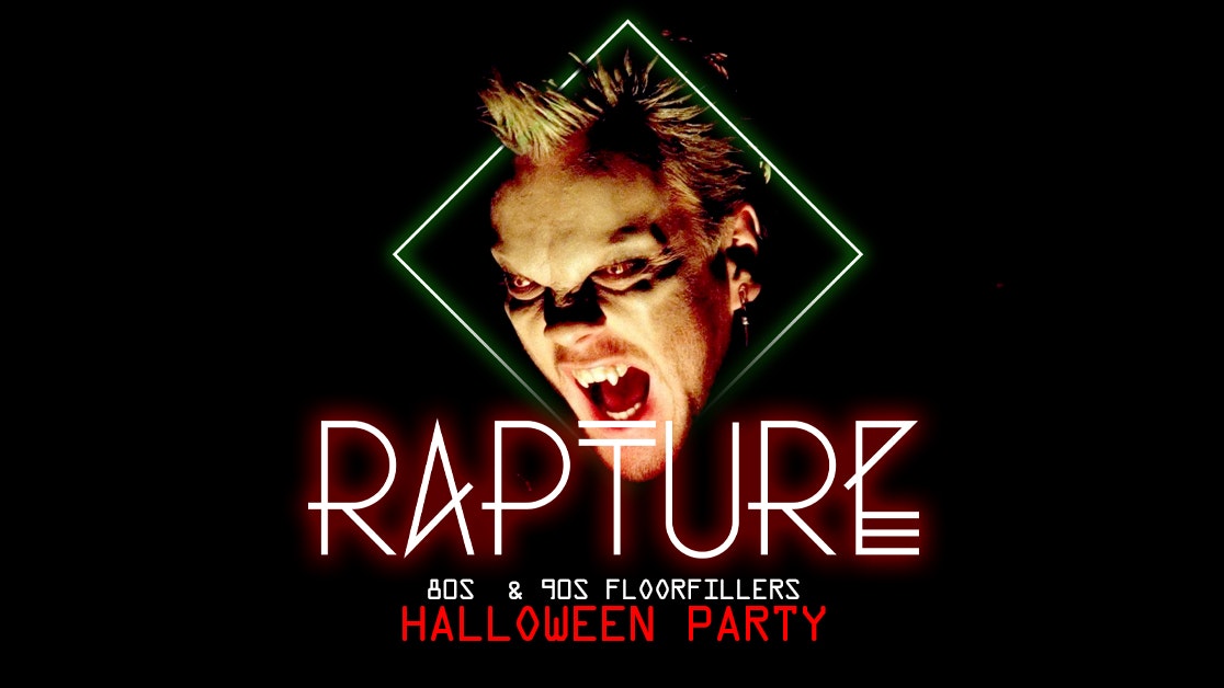 RAPTURE – 80’s and 90’s floor filling anthems! | Halloween Party! – SOLD OUT