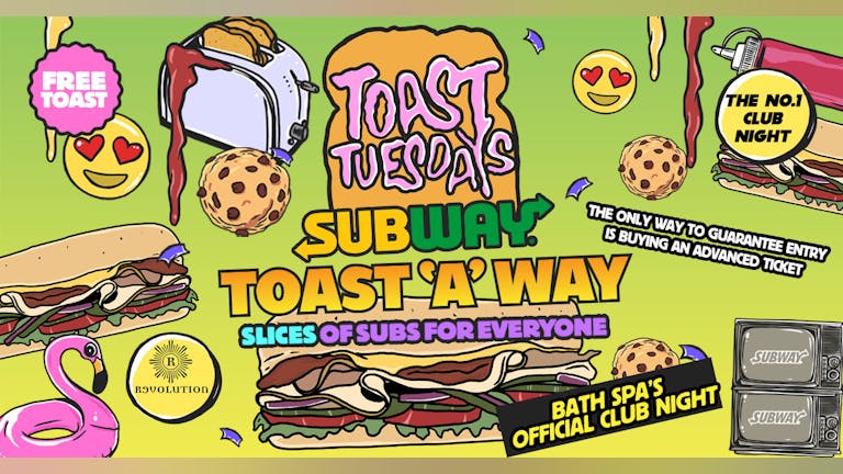[FINAL TICKETS]  Toast Tuesday - Subway Takeover - Free Subway!