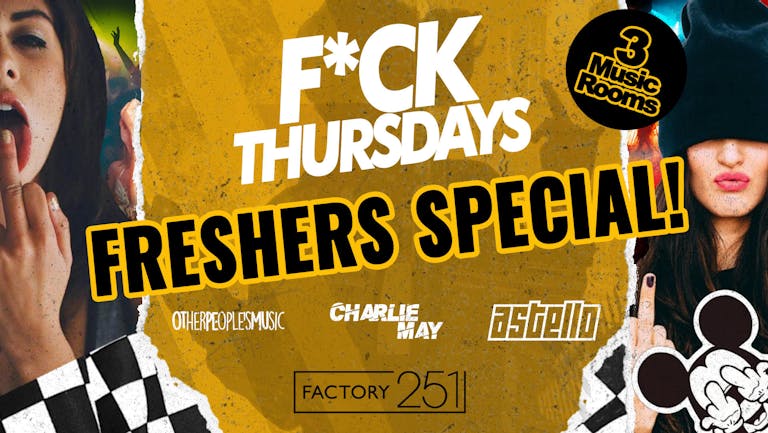 F*CK THURSDAYS ⭐️ MCR FRESHERS SPECIAL ⭐️ Manchester's BIGGEST Thursday 🏆 FINAL 50 TICKETS