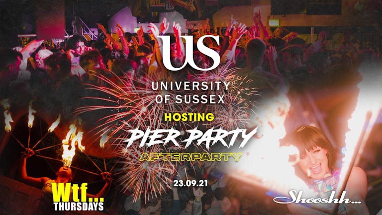 Wtf... 💥University of Sussex Hosting PIER PARTY After party 🎊