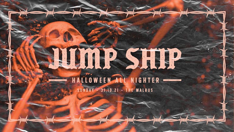 Jump Ship - Halloween All Nighter