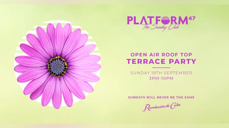 Platform47 Newcastle | Balearic Terrace Party | Sunday 19th September