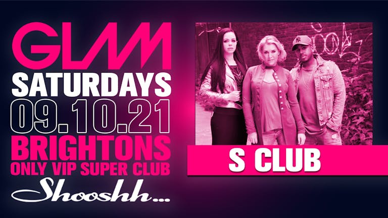 GLAM! Brightons Biggest Saturday Night - S CLUB LIVE - 9th October