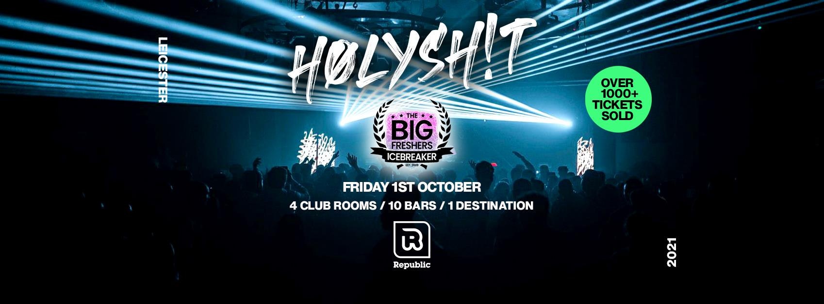 HØLYSH!T – It’s ‘THE BIG FRESHERS ICE BREAKER’ [Over 1000+ Tickets Sold]