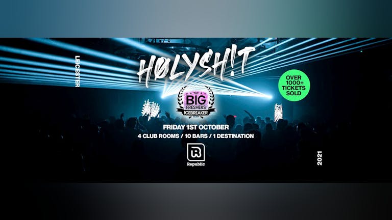 HØLYSH!T - It's 'THE BIG FRESHERS ICE BREAKER' [Over 1000+ Tickets Sold]  