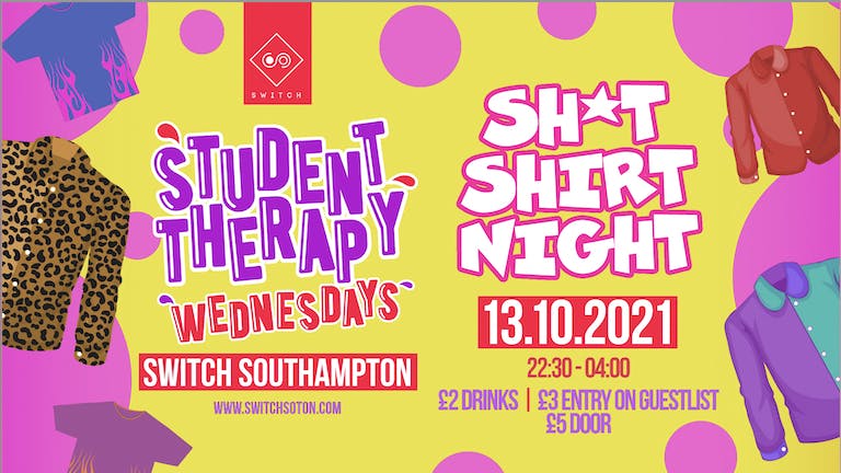 Student Therapy • Sh*t Shirt Night / 13th October