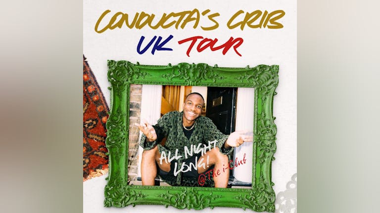 Conducta's Crib - UK Tour
