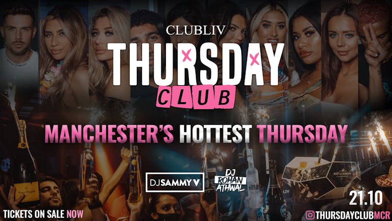 THURSDAY CLUB  - CLUB LIV - Manchester's Hottest Thursday 🔥