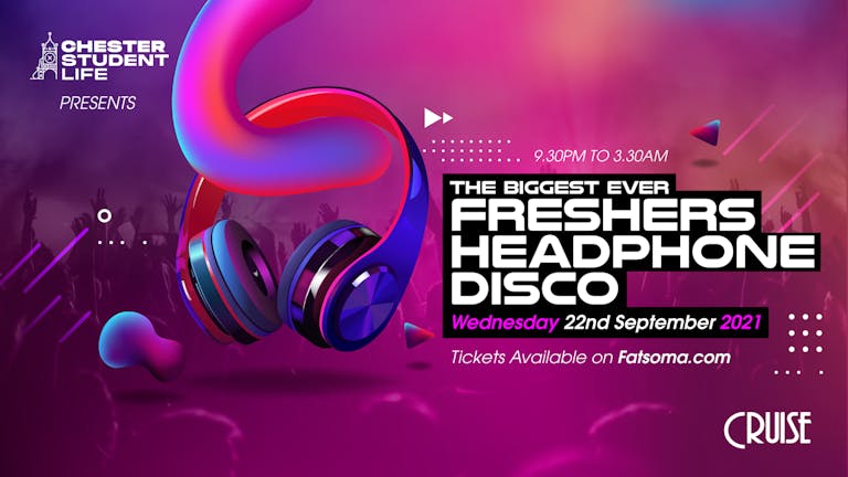 Biggest Ever Freshers Headphone Disco - Cruise Nightclub 