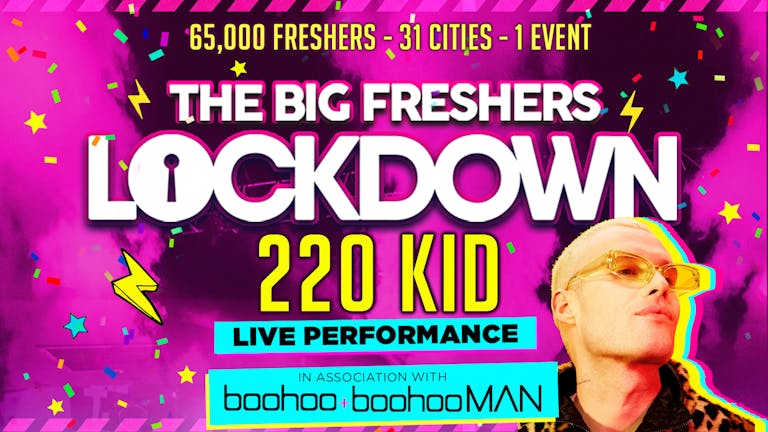 OXFORD FRESHERS - BIG FRESHERS LOCKDOWN presents HUGE SPECIAL GUEST! in association with BOOHOO & BOOHOO MAN !!  LESS THAN 100 TICKETS LEFT!