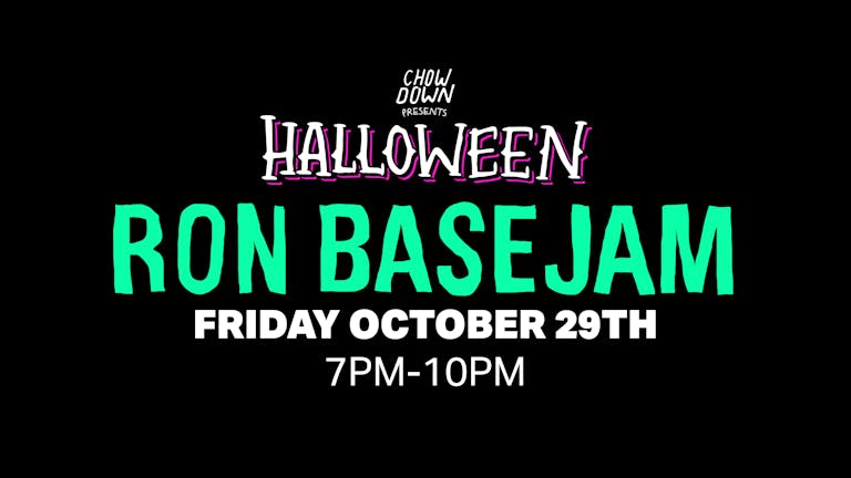 Chow Down Halloween: Friday 29th October - 2 HOUR SESSION - Ron Basejam (DJ Set)