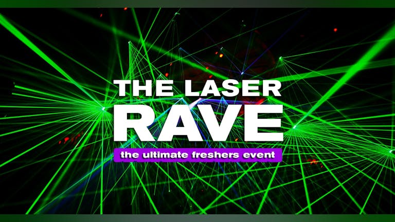  The Ultimate Laser Rave : Swansea Freshers 2021