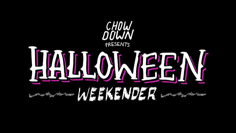 Chow Down Halloween: Thursday 28th October - 2 HOUR SESSION