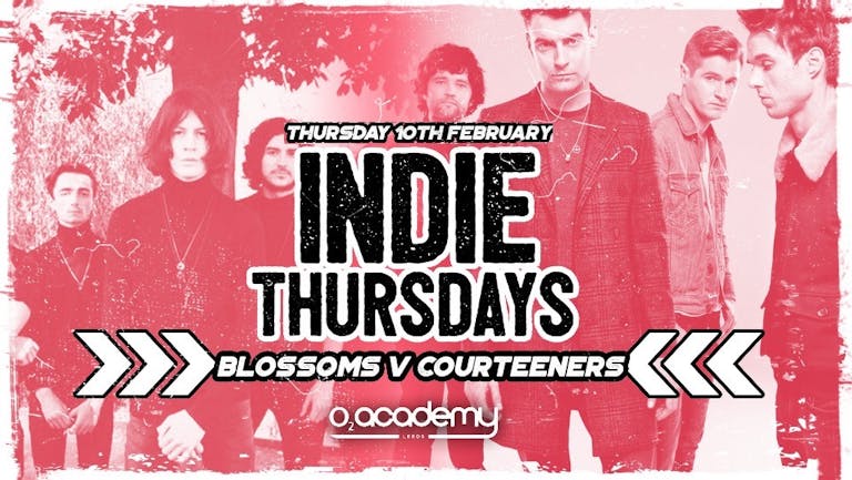 Indie Thursdays | Blossoms v Courteeners Special!