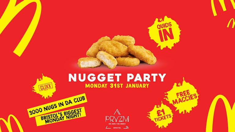 QUIDS IN / Nugget Party - 3000 Nugs in da club  -  £1 Tickets