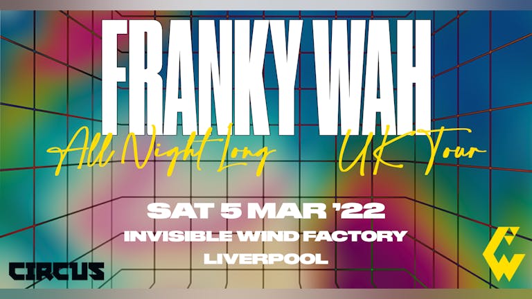 Franky Wah All Night Long, Invisible Wind Factory Liverpool