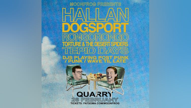Moonfrog: Hallan + Dog Sport + RongoRongo + TATDS + Tepid Days
