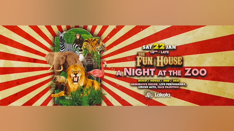 Fun House: A Night At The Zoo at Lakota, Bristol on 22nd Jan 2022 | Fatsoma