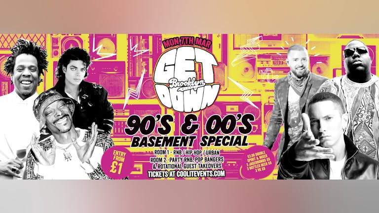 Get Down Mondays : Basement Takeover - 90's & 00's Special 