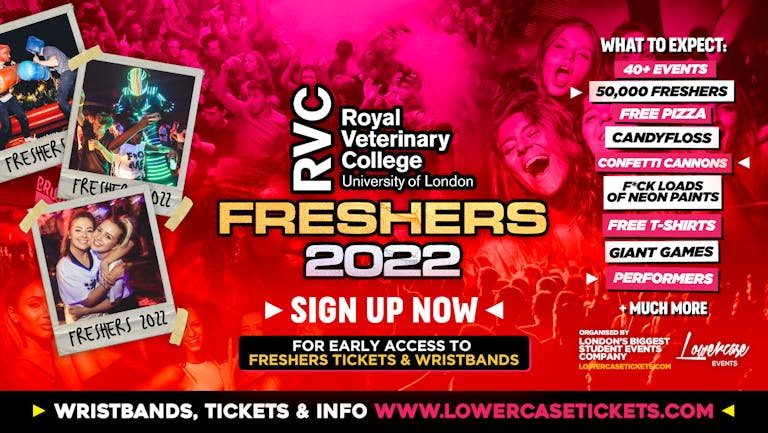[FREE PRE-SALE REGISTRATION] - Royal Veterinary College (RVC) Freshers Week 2022🎉