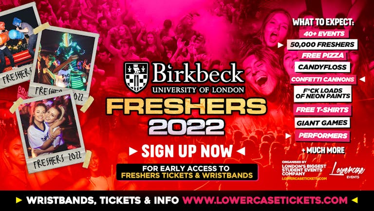 [FREE PRE-SALE REGISTRATION] - Birkbeck,  Freshers Week 2022🎉