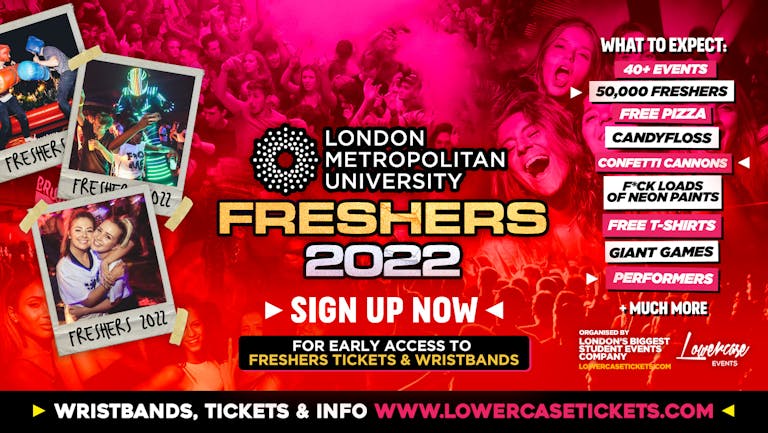 [FREE PRE-SALE REGISTRATION] - London Met Freshers Week 2022🎉