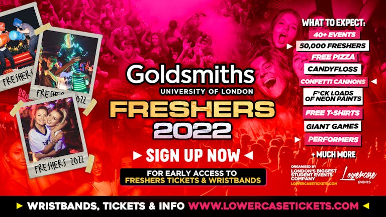 [FREE PRE-SALE REGISTRATION] - Goldsmith's Freshers Week 2022🎉