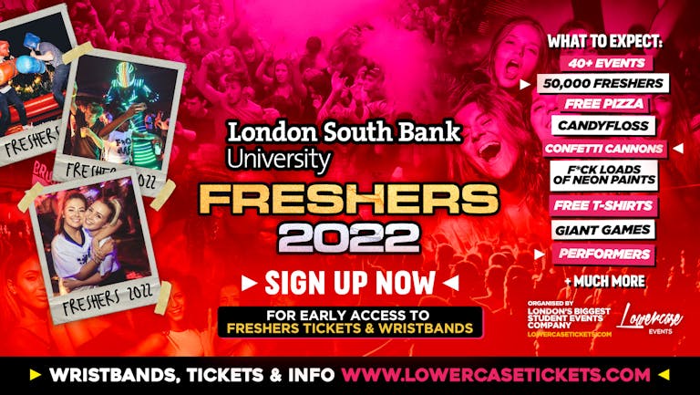 [FREE PRE-SALE REGISTRATION] - London South Bank Freshers Week 2022🎉