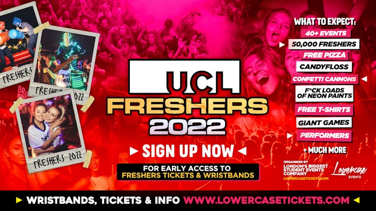 [FREE PRE-SALE REGISTRATION] - University College London (UCL) Freshers Week 2022🎉