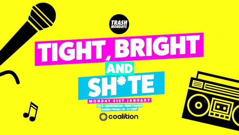 TRASH Mondays x Tight, Bright 'n Shxte Refreshers Special - 31.01.22