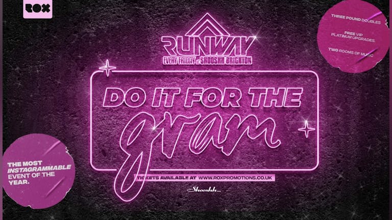 RUNWAY FRIDAYS • DO IT FOR THE GRAM • 04/02/22