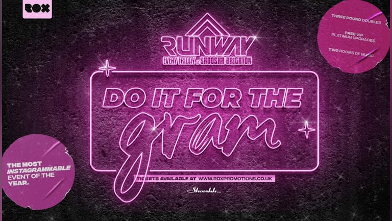 RUNWAY FRIDAYS • DO IT FOR THE GRAM • 04/02/22