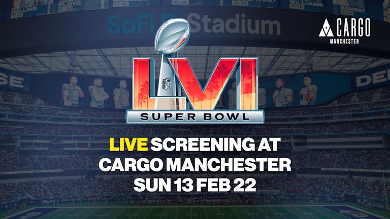 Super Bowl LVI at Cargo