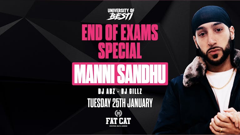 [LAST 100 TICKETS!] University Of Besti x Manni Sandhu - End of Exams Special