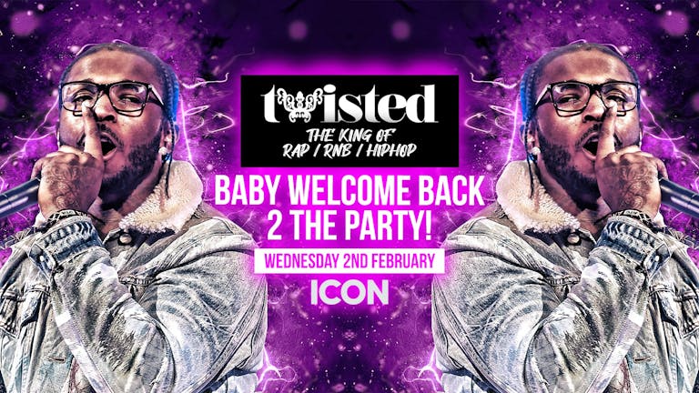 Twisted - Baby welcome back to 2 the Party - Pop Smoke Tribute [2-4-1 DRINKS]