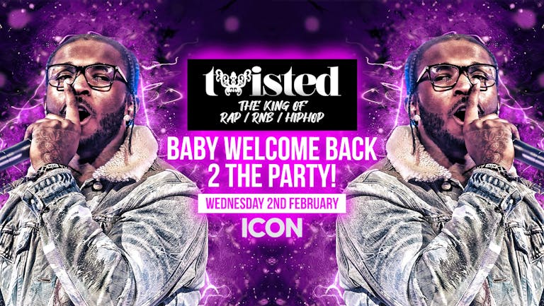 Twisted - Baby welcome back to 2 the Party - Pop Smoke Tribute [2-4-1 DRINKS]