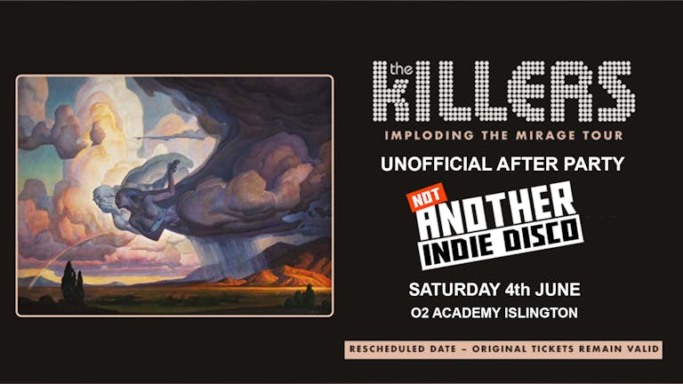 Not Another Indie Disco - The Killers Unofficial After Party - Sat 4th June *Tickets go off sale at 10pm- Buy on door after that* 